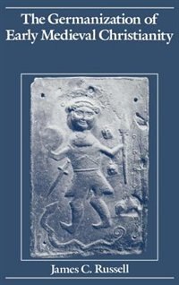 Couverture_The Germanization of Early Medieval Christianity