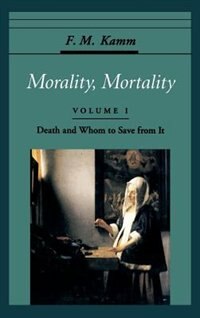 Front cover_Morality, Mortality: Volume I: Death and Whom to Save from It