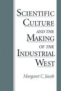 Scientific Culture and the Making of the Industrial West