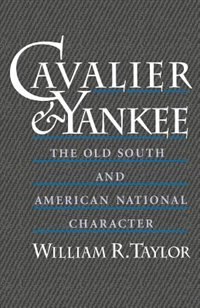 Cavalier and Yankee: The Old South and American National Character