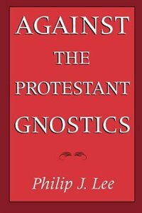 Front cover_Against the Protestant Gnostics