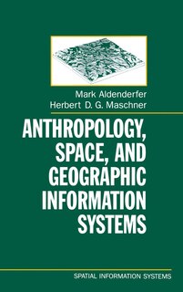 Front cover_Anthropology, Space, and Geographic Information Systems