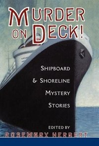 Murder on Deck!: Shipboard and Shoreline Mystery Stories
