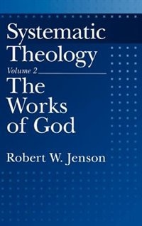 Front cover_Systematic Theology: Volume 2: The Works of God