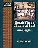 Break Those Chains at Last: African Americans 1860-1880