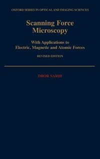 Scanning Force Microscopy: With Applications to Electric, Magnetic, and Atomic Forces