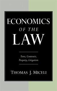 Economics of the Law: Torts, Contracts, Property and Litigation