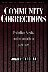 Community Corrections: Probation, Parole, and Intermediate Sanctions