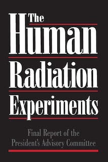 Front cover_The Human Radiation Experiments