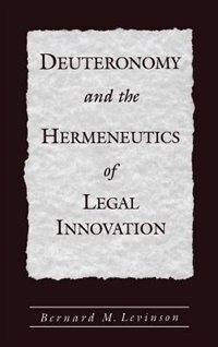Front cover_Deuteronomy and the Hermeneutics of Legal Innovation