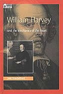 William Harvey and the Mechanics of the Heart