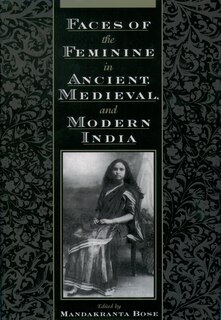 Couverture_Faces of the Feminine in Ancient, Medieval, and Modern India