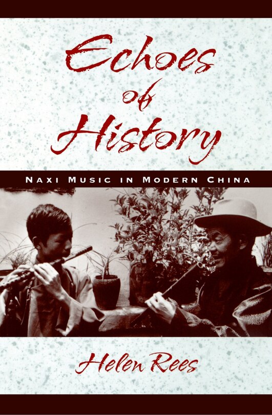 Couverture_Echoes of History: Naxi Music in Modern China Book and CD-ROM