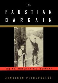 The Faustian Bargain: The Art World in Nazi Germany