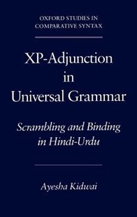 Xp-Adjunction in Universal Grammar: Scrambling and Binding in Hindi-Urdu