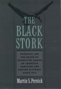 The Black Stork: Eugenics and the Death of Defective Babies in American Medicine and Motion Pictures since 1915