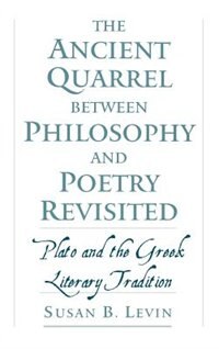 The Ancient Quarrel Between Philosophy and Poetry Revisited: Plato and the Greek Literary Tradition