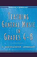 Teaching General Music in Grades 4-8: A Musicianship Approach