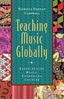 Teaching Music Globally: Experiencing Music, Expressing Culture