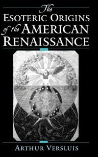 Front cover_The Esoteric Origins of the American Renaissance