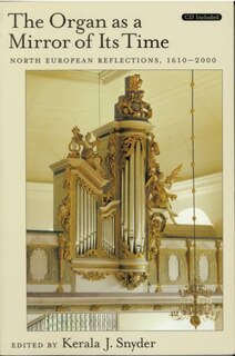 Couverture_The Organ As a Mirror of Its Time: North European Reflections, 1610-2000 Text and CD