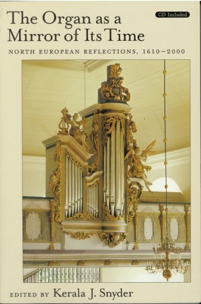 Couverture_The Organ As a Mirror of Its Time: North European Reflections, 1610-2000 Text and CD