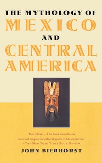 Front cover_The Mythology of Mexico and Central America