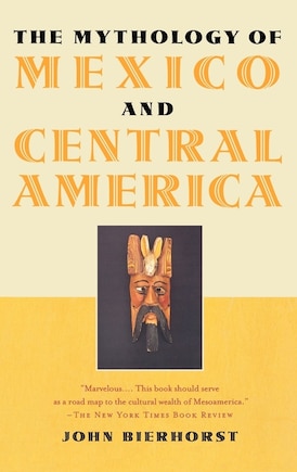 The Mythology of Mexico and Central America