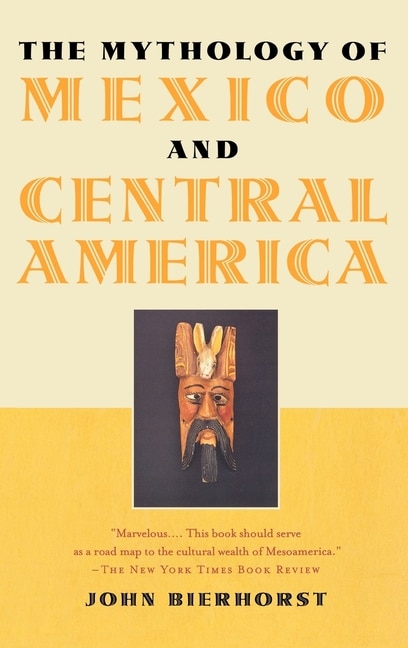 Front cover_The Mythology of Mexico and Central America