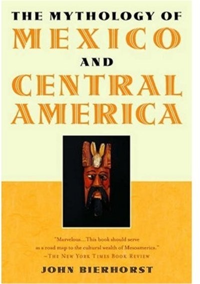 The Mythology Of Mexico And Central America