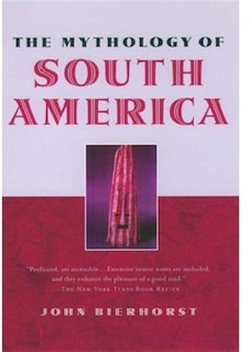 Couverture_The Mythology Of South America: With A New Afterword