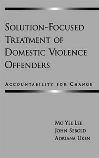 Front cover_Solution-Focused Treatment of Domestic Violence Offenders