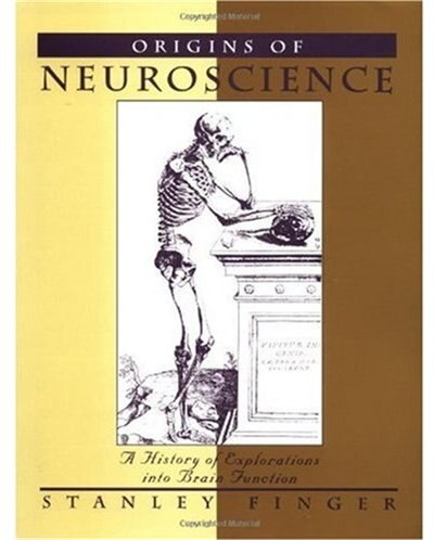 Origins of Neuroscience: A History of Explorations into Brain Function