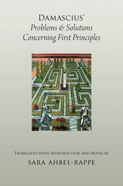 Couverture_Damascius' Problems and Solutions Regarding First Principles