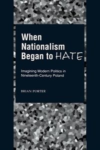 Front cover_When Nationalism Began to Hate