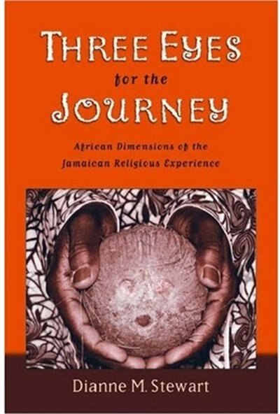 Three Eyes for the Journey: African Dimensions of the Jamaican Religious Experience