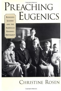 Preaching Eugenics: Religious Leaders and the American Eugenics Movement