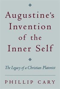 Front cover_Augustine's Invention of the Inner Self