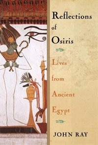 Reflections of Osiris: Lives from Ancient Egypt
