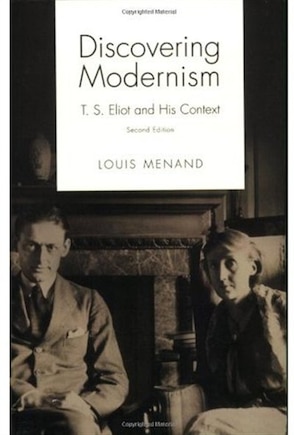 Discovering Modernism: T. S. Eliot and His Context