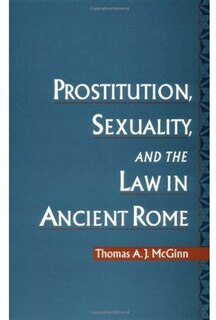 Front cover_Prostitution, Sexuality, and the Law in Ancient Rome
