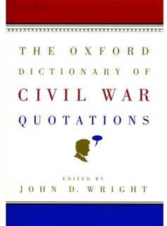 The Oxford Dictionary Of Civil War Quotations