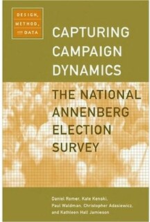 Capturing Campaign Dynamics: The National Annenberg Election Survey: Design, Method and Data includes CD-ROM