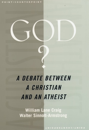 God?: A Debate Between a Christian and an Atheist