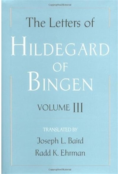 Front cover_The Letters of Hildegard of Bingen: Volume III