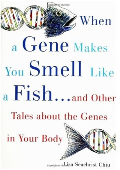 Front cover_When a Gene Makes You Smell Like a Fish