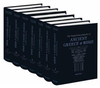 The Oxford Encyclopedia of Ancient Greece and Rome: Seven-volume set