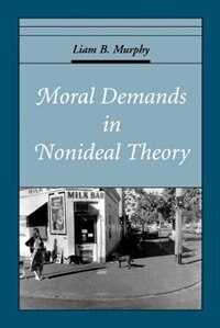 Moral Demands in Nonideal Theory