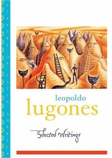 Front cover_Leopold Lugones--selected Writings