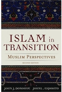 Islam in Transition: Muslim Perspectives